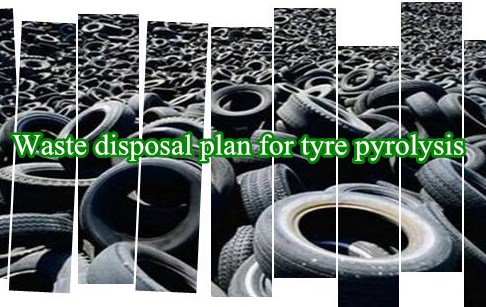 Waste disposal plan for tyre pyrolysis