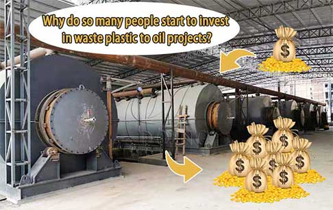 Why do so many people start to invest in waste plastic to oil projects?